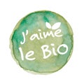 I love Bio in French : JÃ¢â¬â¢aime le Bio
